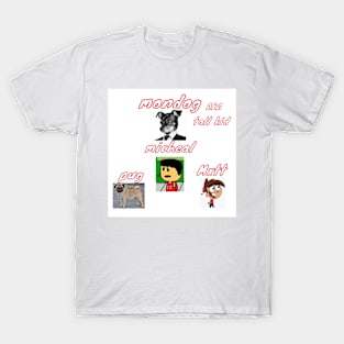 mondog and friends T-Shirt